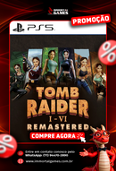 Tomb Raider I-VI Remastered Bundle PS5 DIGITAL